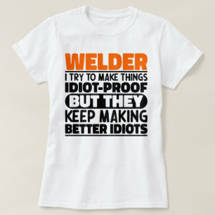 Welder ich versuche Dinge zu machen Lustige Sprüch T-Shirt
