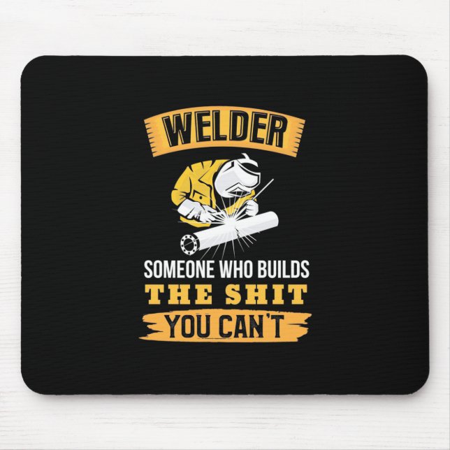 Welder jemand wurde gebaut, können Sie nicht Mousepad (Vorne)