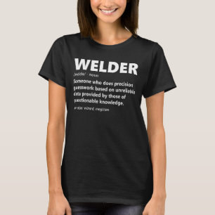 Welder Meaning Schweiding Metalworking Tig Arc Mig T-Shirt