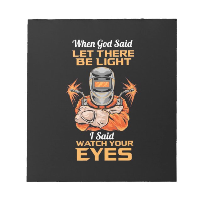 Welder Said Achten Sie auf Ihre Augen Notizblock (Vorderseite)