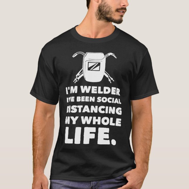 Welder Shirt Social Distancing Mein ganzes Leben W (Vorderseite)