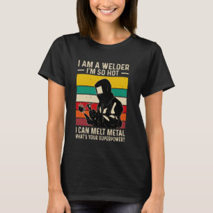 Welder Sprichwort Funny Welding Quote Boilermaker  T-Shirt