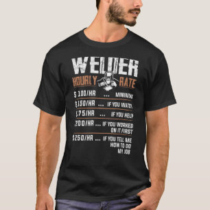 Welder Stundensatz Craftsperson Flame Metalsmith F T-Shirt