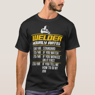 Welder-Stundensätze Funny Welding Quote T-Shirt