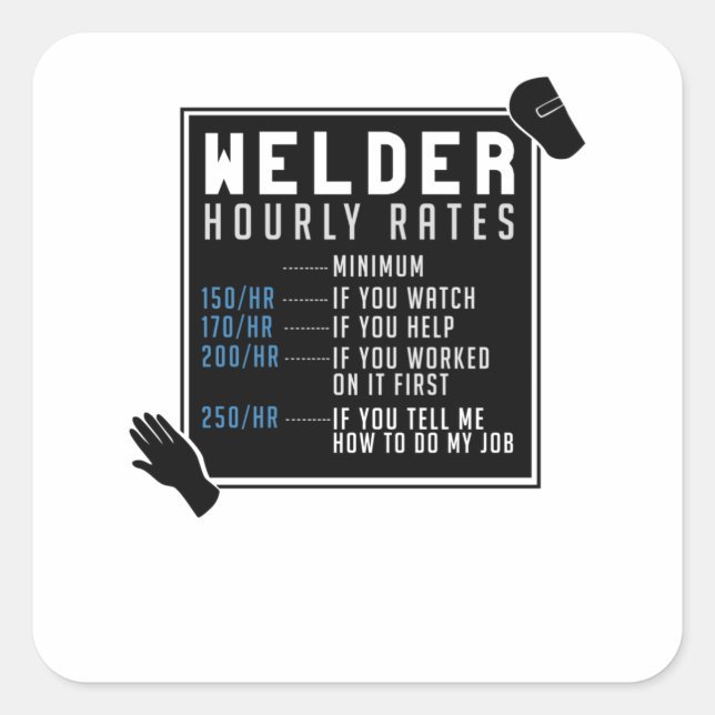 Welder Stundensätze Quadratischer Aufkleber (Vorderseite)