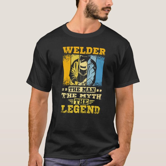 Welder The Man The Myth The Legend T-Shirt (Vorderseite)