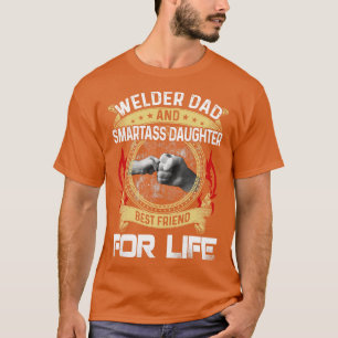Welder Vater und Smartass Tochter Bester Freund st T-Shirt