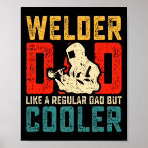 Welder Vater Vathers Day Cool Welding Papa Opa Poster