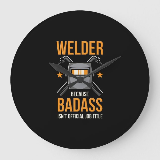 Welder, weil Badass keine Offizielle Jobbezeichnun Große Wanduhr (Vorderseite)