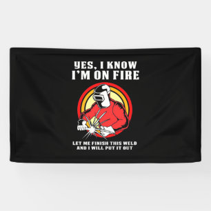 Welder weiß, dass ich brenne banner