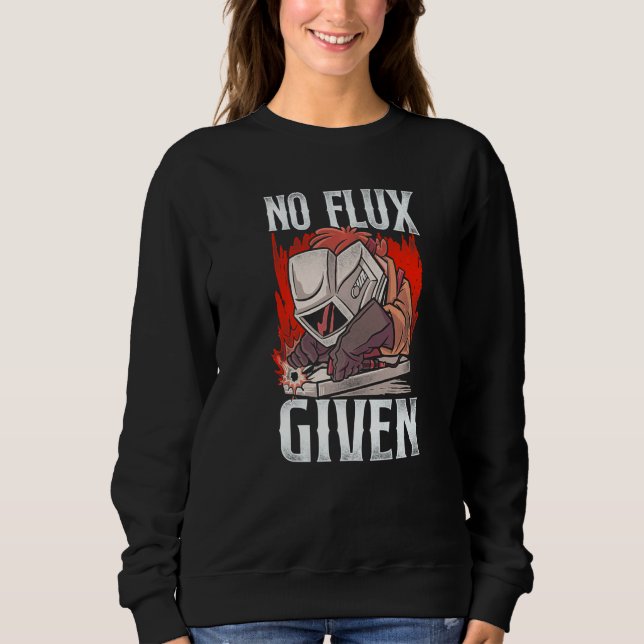 Welder Welding Pun Vintage No Flux Given   Sweatshirt (Vorderseite)
