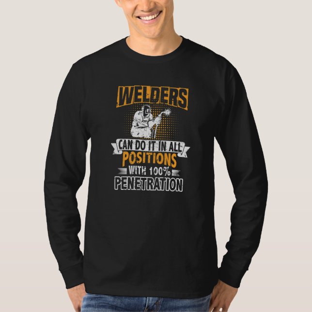 Welders can do it in all Positions Metalsmith Fabr T-Shirt (Vorderseite)