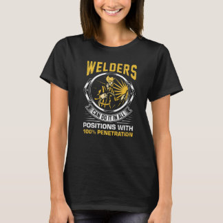 Welders can do it in all Positions Metalsmith Fabr T-Shirt