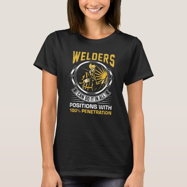 Welders can do it in all Positions Metalsmith Fabr T-Shirt (Vorderseite)