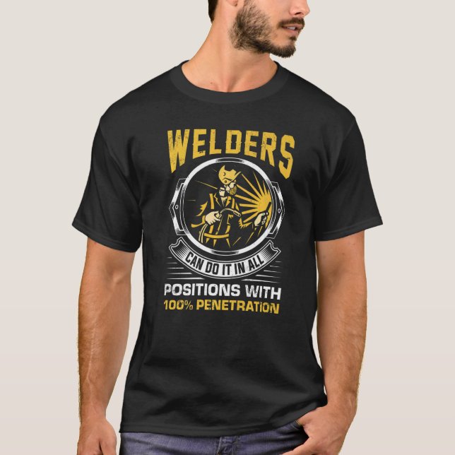 Welders can do it in all Positions Metalsmith Fabr T-Shirt (Vorderseite)