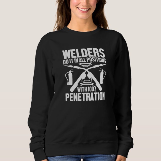 Welders Do It In All Positions   Welding Adult Hum Sweatshirt (Vorderseite)