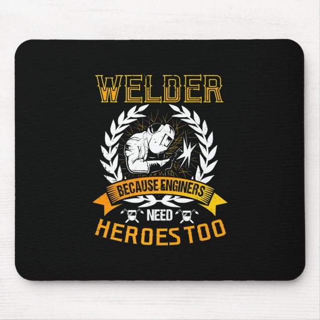 Welding Beursache Engineers Need Heroes Too | Weld Mousepad (Vorne)