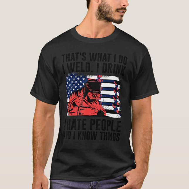 Welding That's What I Do I Weld American Flag Prou T-Shirt (Vorderseite)