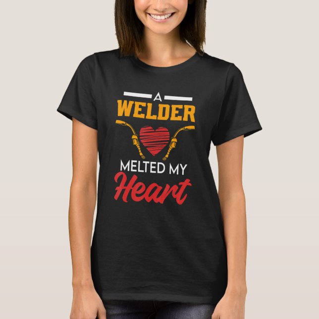 Welding Work  for Welder Wife and Girlfriend T-Shirt (Vorderseite)