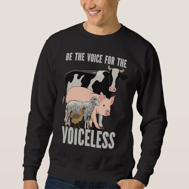 Welfare Be The Voice For The Voiceless Vegan Sayin Sweatshirt (Vorderseite)