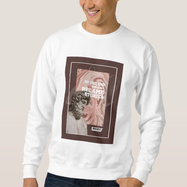 We'll All Become Stories Typography sweatshirt  (Vorderseite)