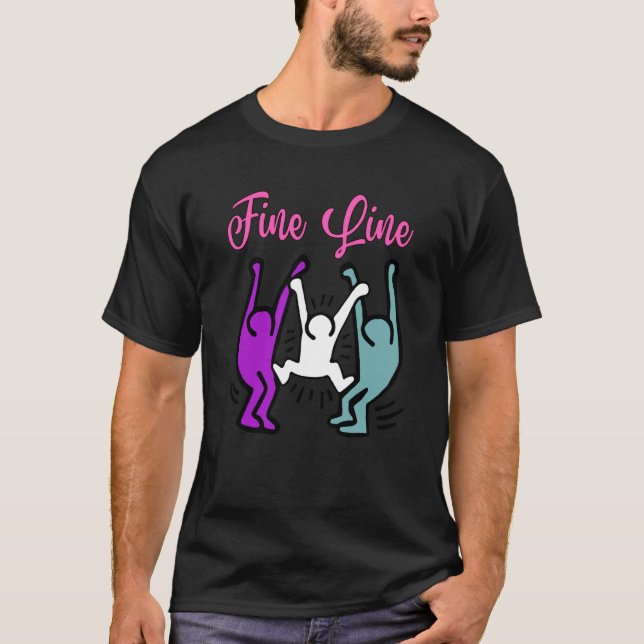We'll Be A Fine Living Outfits Music Fineline Lets T-Shirt (Vorderseite)