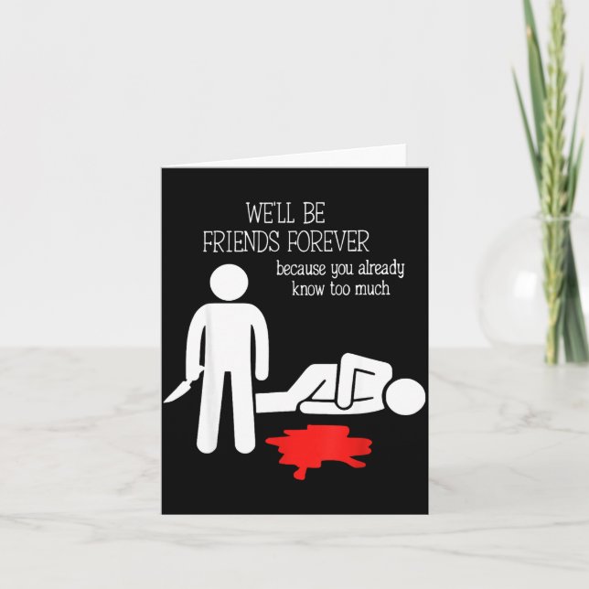 We'll Be Friends Forever Because You Already Know  Karte (Vorderseite)