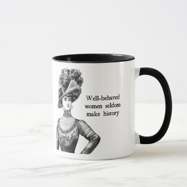 { Well-Behaved Women } selten History Tasse (Rechts)