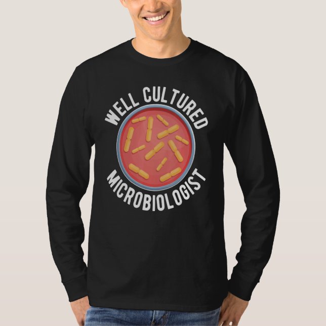 Well Cultured Microbiologist Microbiology T-Shirt (Vorderseite)