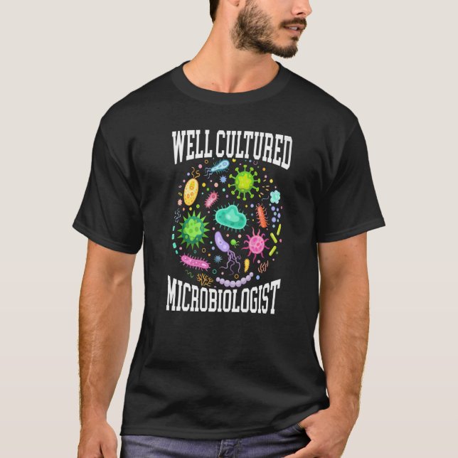 Well Cultured Microbiologist Science Microbiology  T-Shirt (Vorderseite)