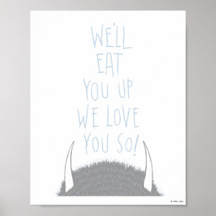 We'll Eat You Up We Love You So! - Blau Poster