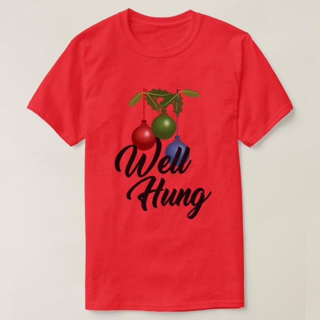 WELL HUNG CHRISTMAS ORNAMENT SPASS T-Shirt (Design vorne)