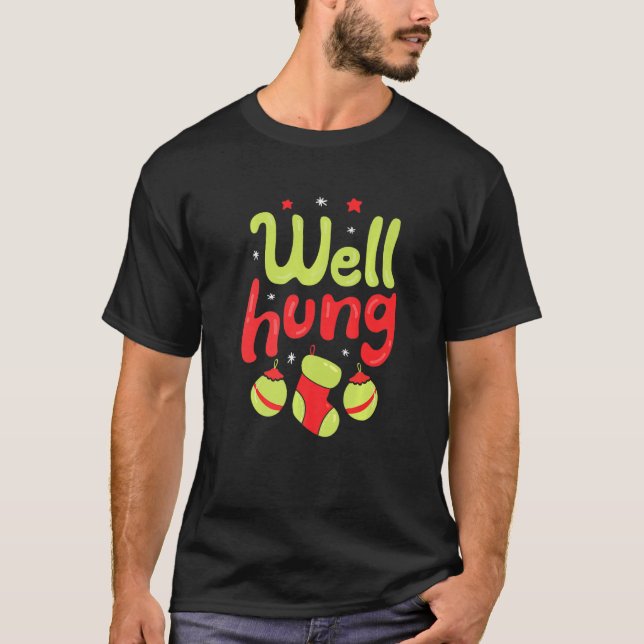 Well Hung Dirty Christmas Stocking Joke T-Shirt (Vorderseite)