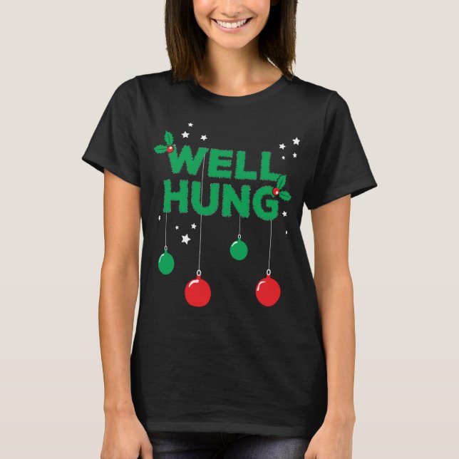 Well Hung - Funny Hanging Weihnachtsbeleuchtung T-Shirt (Vorderseite)