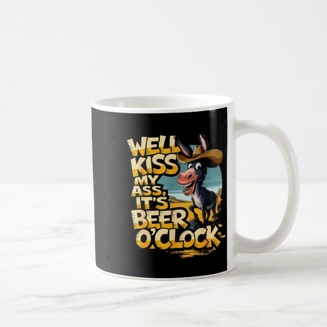 Well Kiss My It's Beer O' Clock Drinking Beer  Kaffeetasse (Rechts)