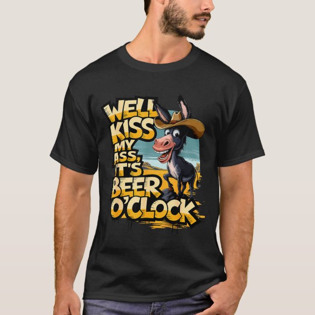 Well Kiss My It's Beer O' Clock Drinking Beer  T-Shirt (Vorderseite)