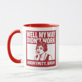 Well My Way Didn't Work - Female - Mug Tasse