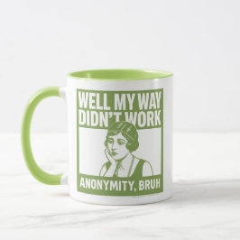 Well My Way Didn't Work - Female - Mug Tasse