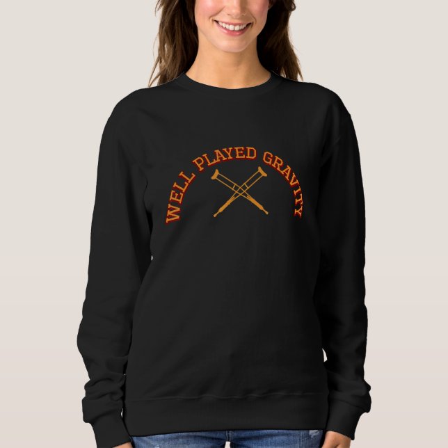 Well Played Gravity Get Well   Injury Recovery Sweatshirt (Vorderseite)