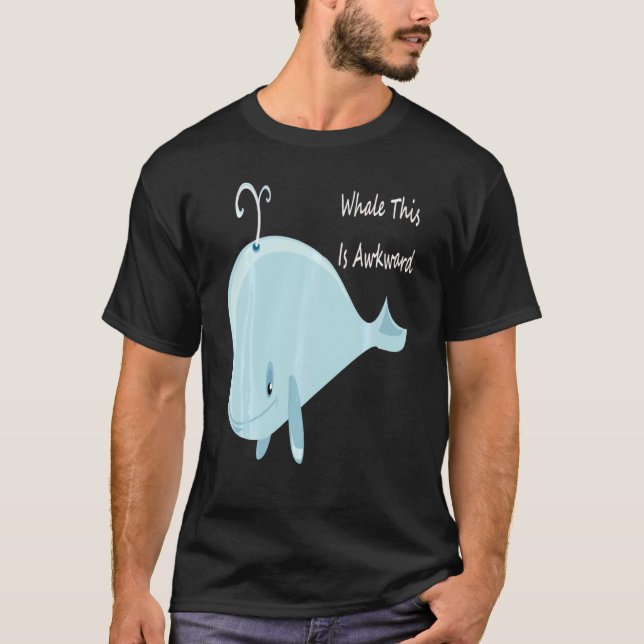 Well This Is Awkward  Whale This Is Awkward Swea T-Shirt (Vorderseite)