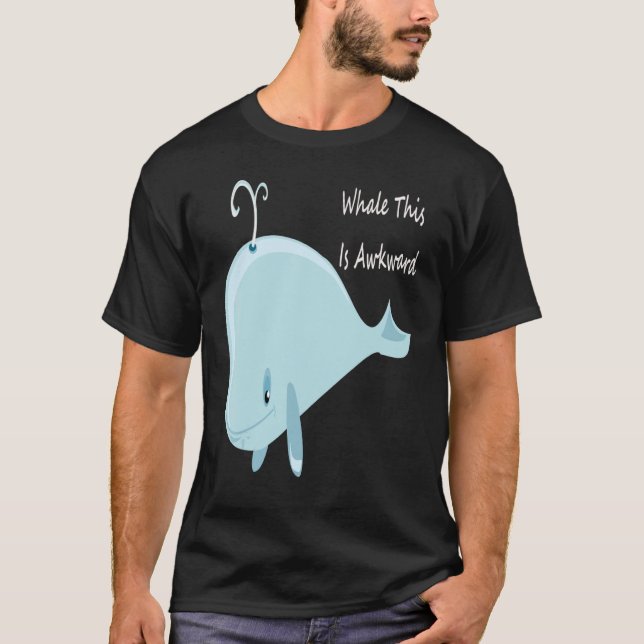 Well This Is Awkward  Whale This Is Awkward Tee (Vorderseite)
