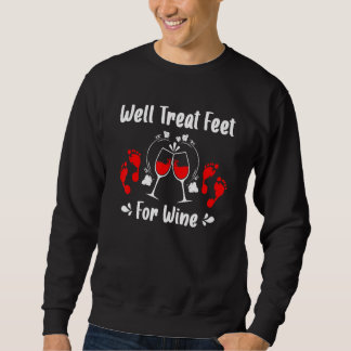 Well Treat Feet For Wine Podiatry  Podiatrist Sweatshirt