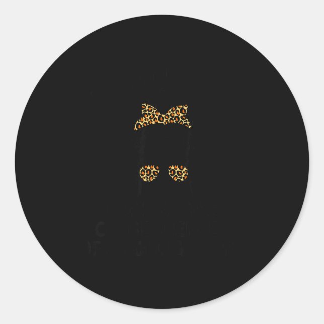 Well Well Well If It Isn't The Consequences Of My  Runder Aufkleber (Vorderseite)