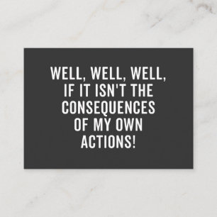 Well, well, well, if it isn't the consequences visitenkarte
