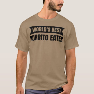 Wellds Best Burrito Eater T-Shirt
