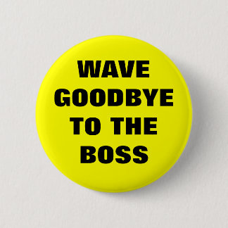 WELLE AUF WIEDERSEHEN ZUM CHEF BUTTON