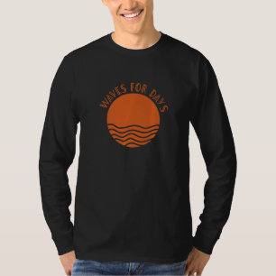 Wellen für Tage Surfer Mädchen Junge Surfen Brett T-Shirt