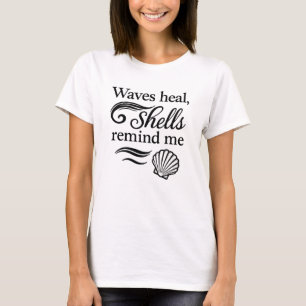 Wellen heilen, Muscheln erinnern mich – Frauen Mus T-Shirt