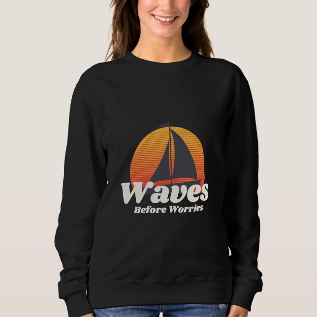 Wellen vor Sorgen Sweatshirt (Vorderseite)