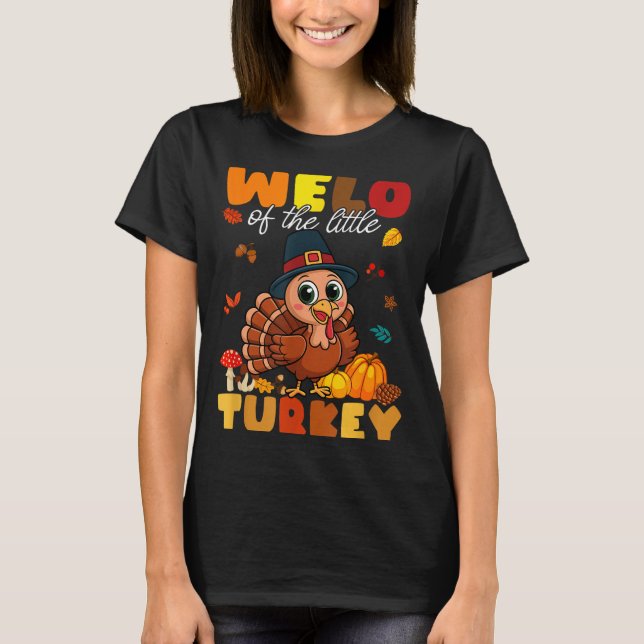 Welo Of The Little Turkey Thanksgiving Baby Shower T-Shirt (Vorderseite)